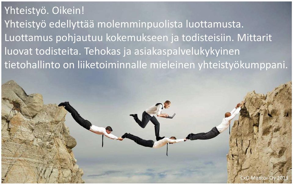 Luottamus pohjautuu kokemukseen ja todisteisiin.