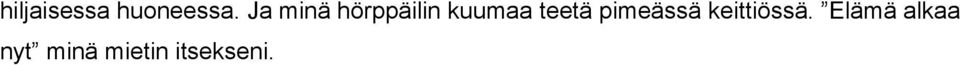 teetä pimeässä keittiössä.
