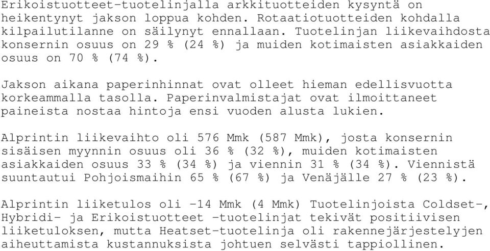 Paperinvalmistajat ovat ilmoittaneet paineista nostaa hintoja ensi vuoden alusta lukien.