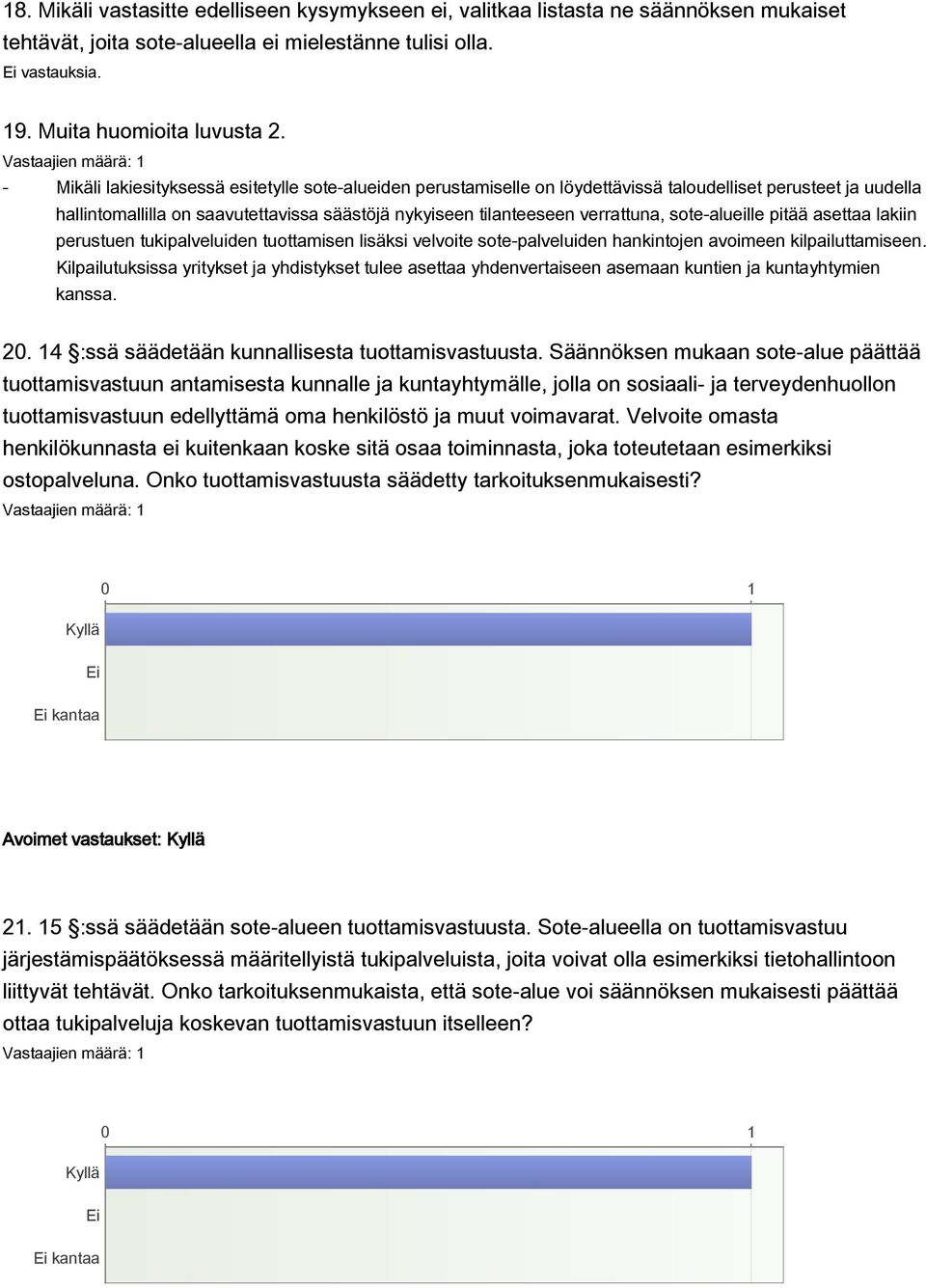 sote-alueille pitää asettaa lakiin perustuen tukipalveluiden tuottamisen lisäksi velvoite sote-palveluiden hankintojen avoimeen kilpailuttamiseen.