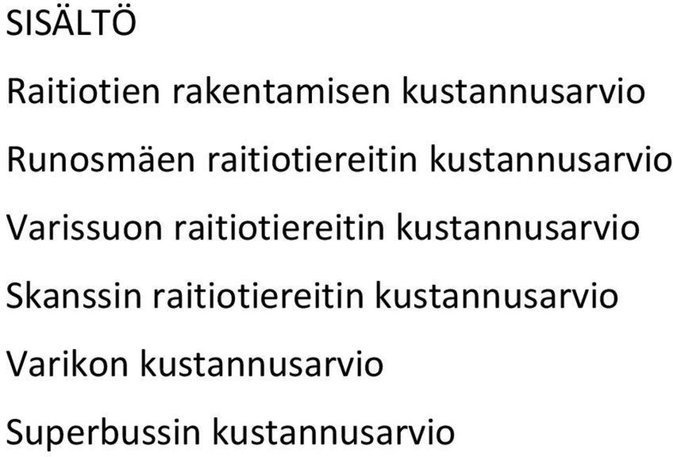 raitiotiereitin kustannusarvio Skanssin