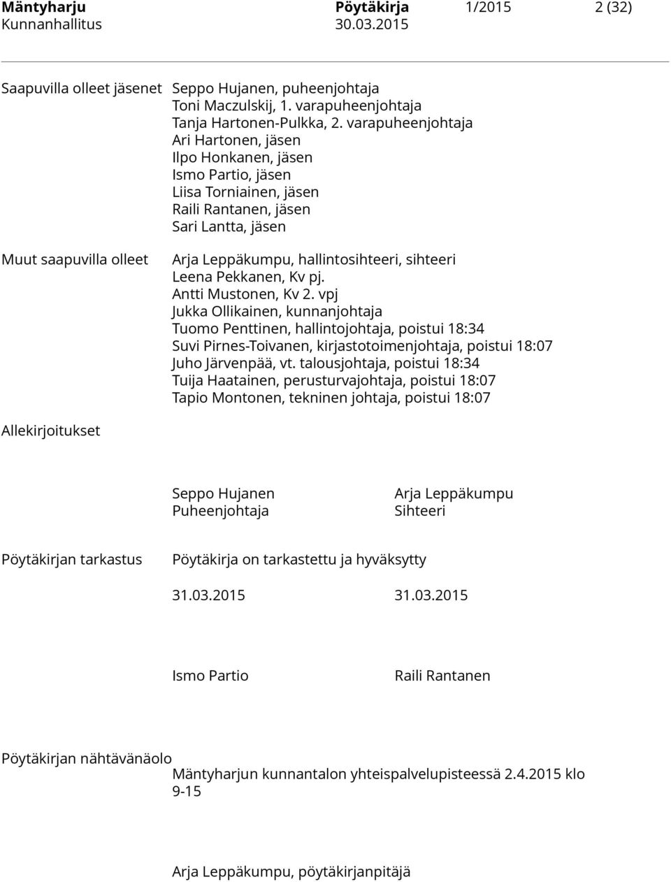 hallintosihteeri, sihteeri Leena Pekkanen, Kv pj. Antti Mustonen, Kv 2.