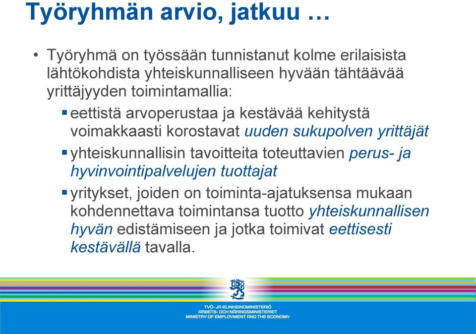 yhteiskunnallisin tavoitteita toteuttavien perus- ja hyvinvointipalvelujen tuottajat yritykset, joiden on