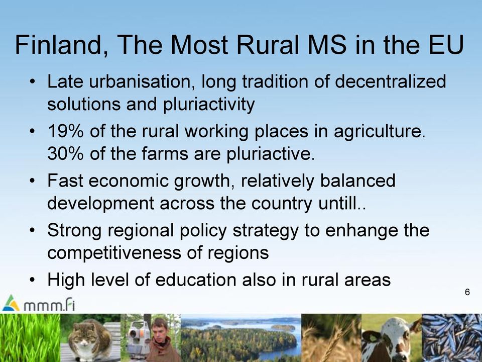 Fast economic growth, relatively balanced development across the country untill.