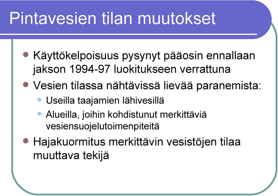 Useilla taajamien lähivesillä Alueilla, joihin kohdistunut merkittäviä