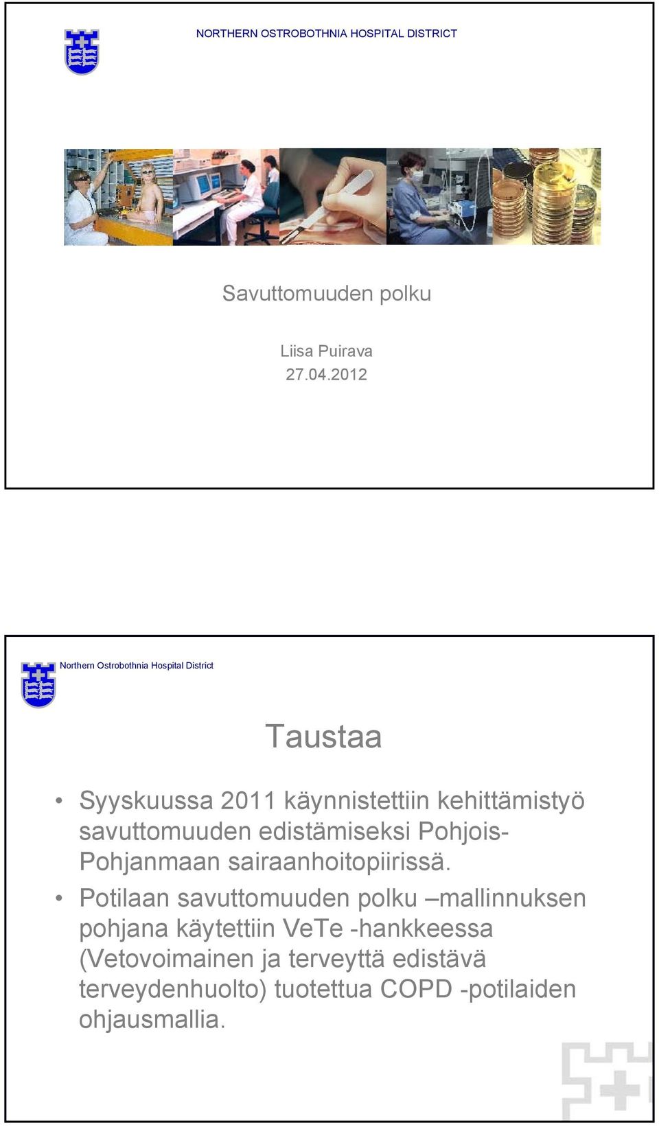 savuttomuuden edistämiseksi Pohjois- Pohjanmaan sairaanhoitopiirissä.