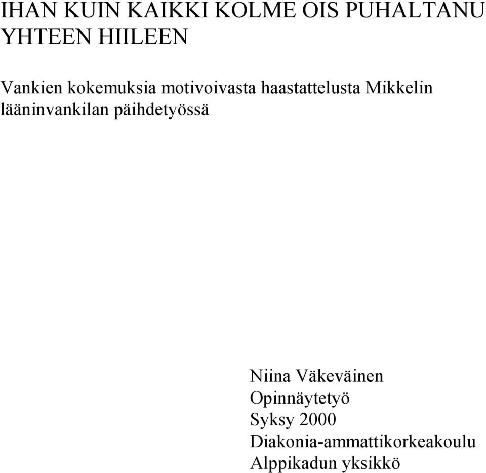 lääninvankilan päihdetyössä Niina Väkeväinen