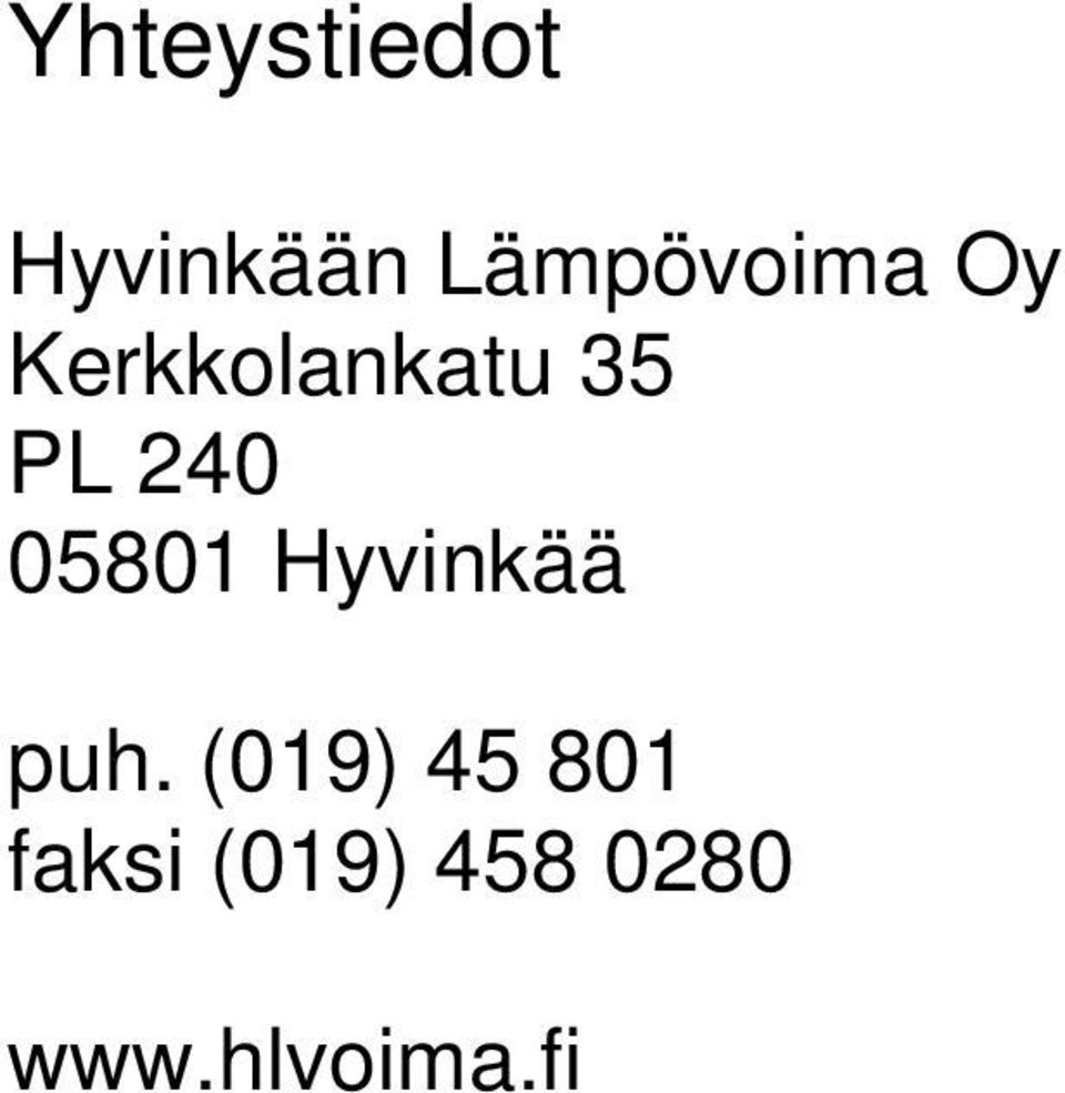 PL 240 05801 Hyvinkää puh.