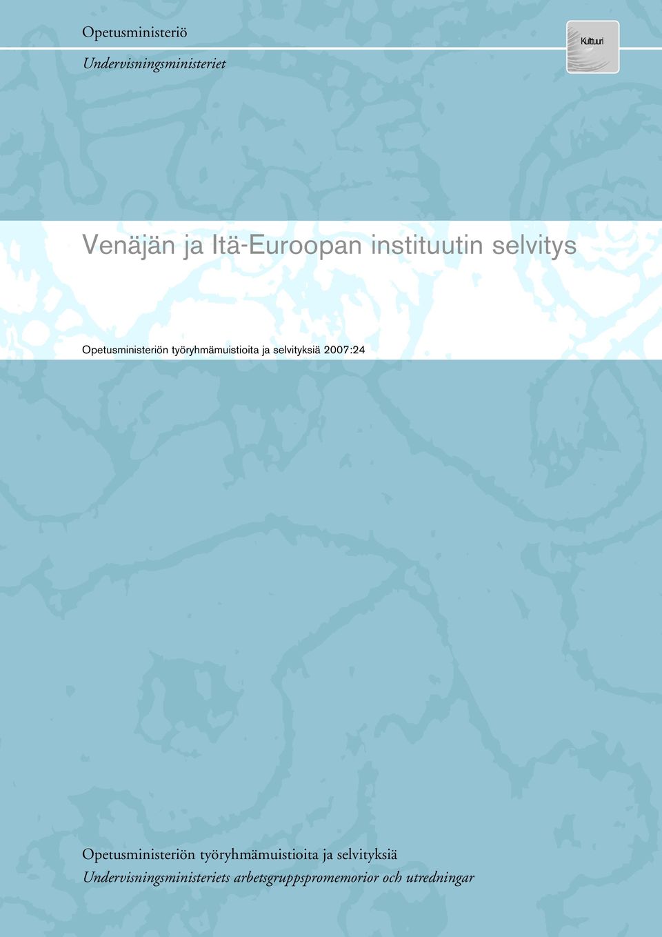 työryhmämuistioita ja selvityksiä 2007:24 Opetusministeriön