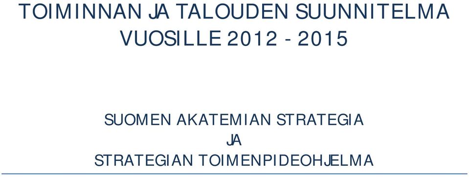 2012-2015 SUOMEN AKATEMIAN