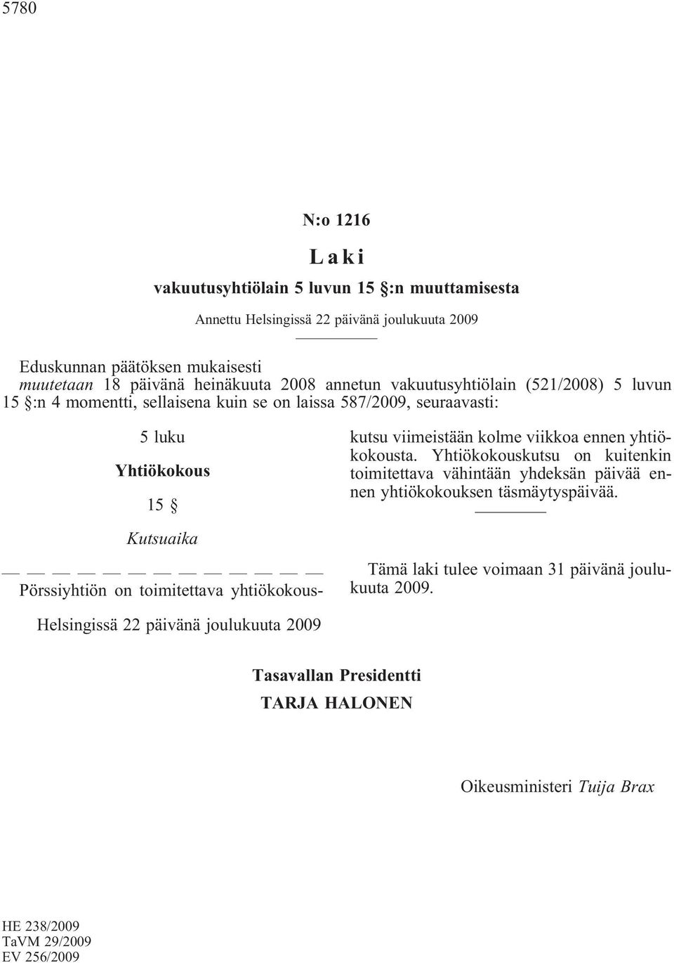 yhtiökokouskutsu viimeistään kolme viikkoa ennen yhtiökokousta.