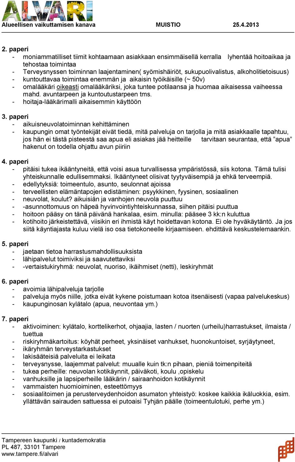 avuntarpeen ja kuntoutustarpeen tms.