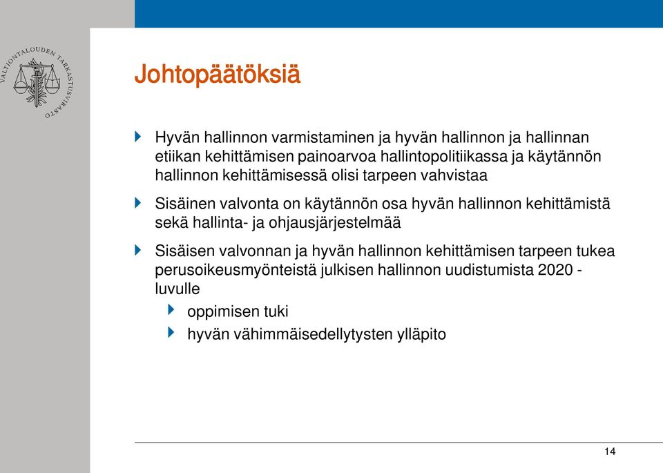 hyvän hallinnon kehittämistä sekä hallinta- ja ohjausjärjestelmää Sisäisen valvonnan ja hyvän hallinnon kehittämisen