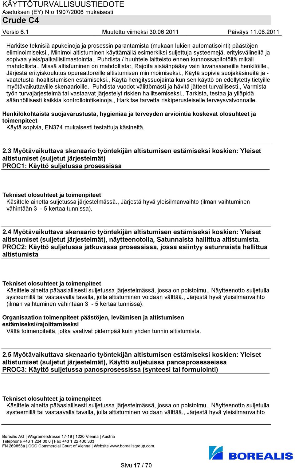 , Puhdista / huuhtele laitteisto ennen kunnossapitotöitä mikäli mahdollista., Missä altistuminen on mahdollista:, Rajoita sisäänpääsy vain luvansaaneille henkilöille.