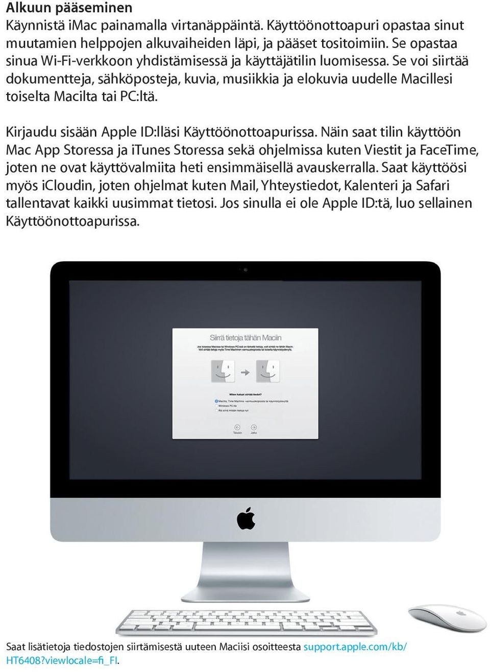Kirjaudu sisään Apple ID:lläsi Käyttöönottoapurissa.