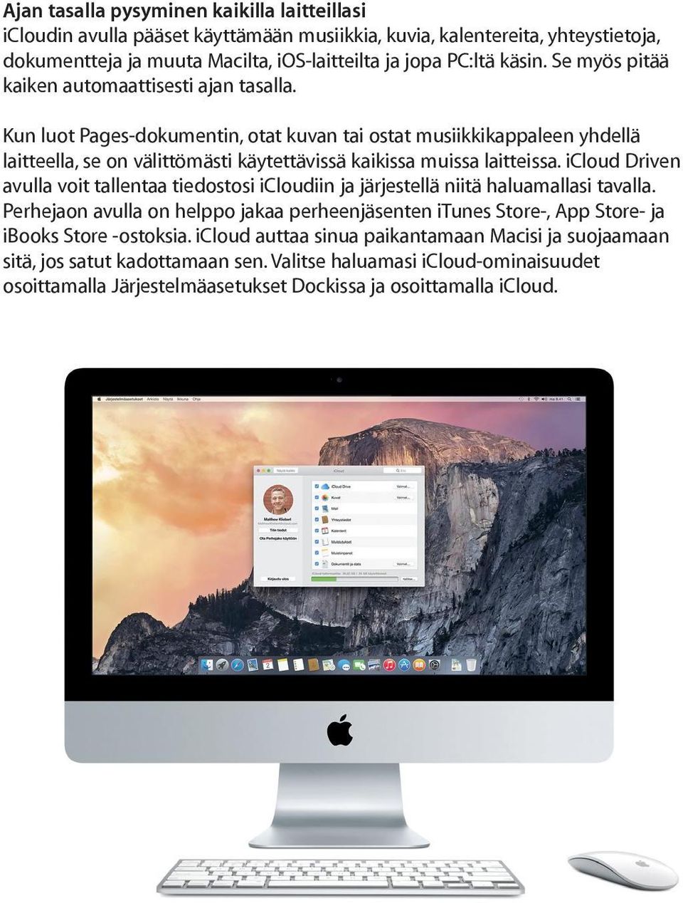 icloud Driven avulla voit tallentaa tiedostosi icloudiin ja järjestellä niitä haluamallasi tavalla.