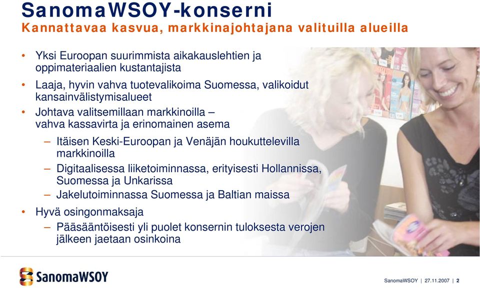 Itäisen Keski-Euroopan ja Venäjän houkuttelevilla markkinoilla Digitaalisessa liiketoiminnassa, erityisesti Hollannissa, Suomessa ja Unkarissa