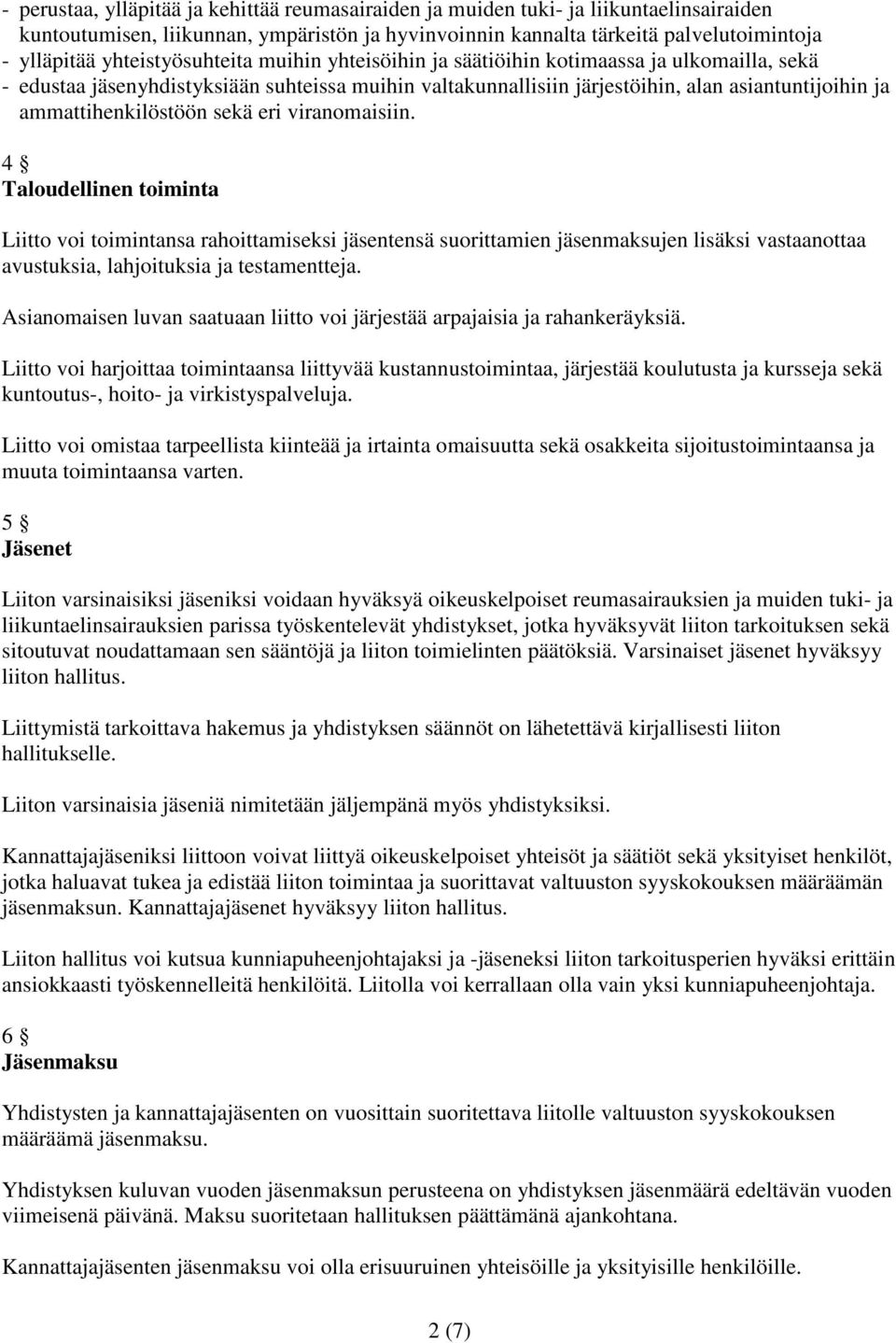 ammattihenkilöstöön sekä eri viranomaisiin.
