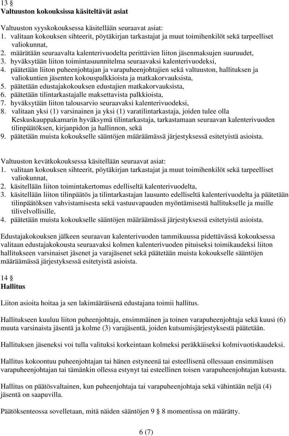 hyväksytään liiton toimintasuunnitelma seuraavaksi kalenterivuodeksi, 4.