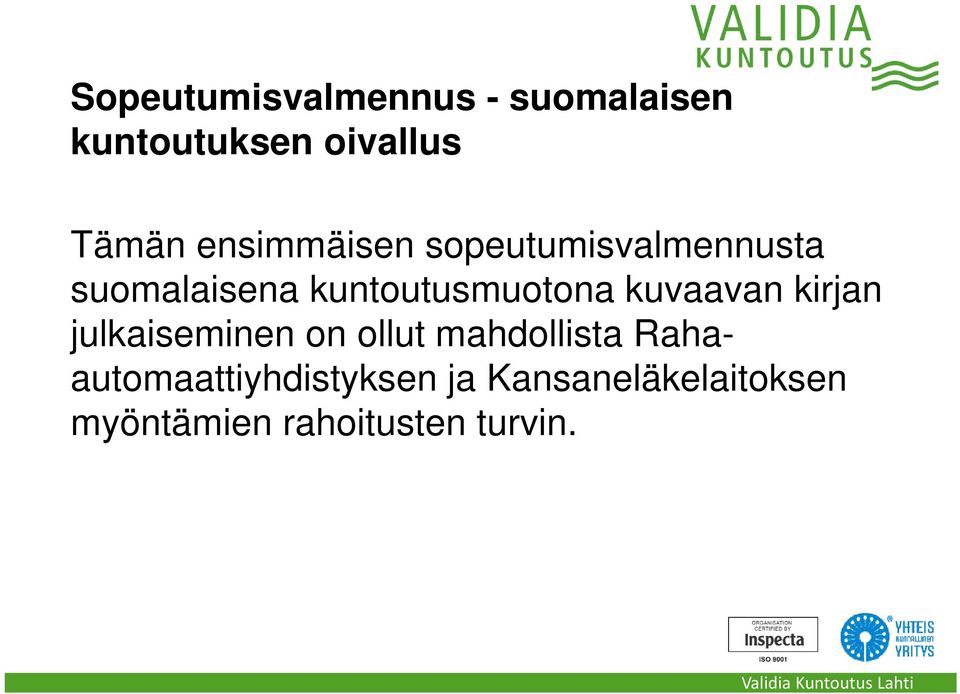 kuvaavan kirjan julkaiseminen on ollut mahdollista