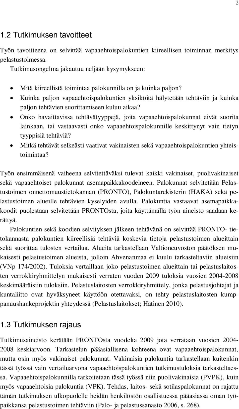 Kuinka paljon vapaaehtoispalokuntien yksiköitä hälytetään tehtäviin ja kuinka paljon tehtävien suorittamiseen kuluu aikaa?