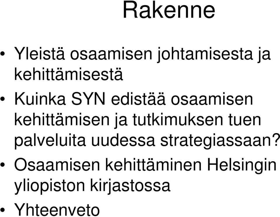 kehittämisen ja tutkimuksen tuen palveluita uudessa