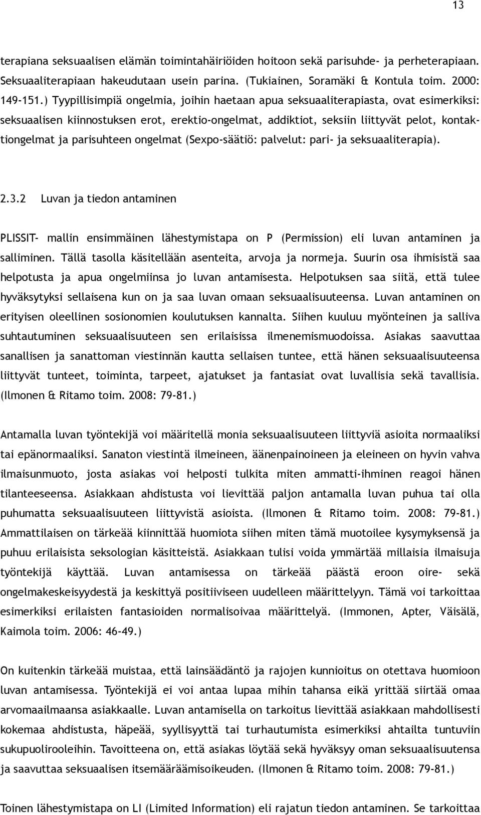 parisuhteen ongelmat (Sexpo-säätiö: palvelut: pari- ja seksuaaliterapia). 2.3.