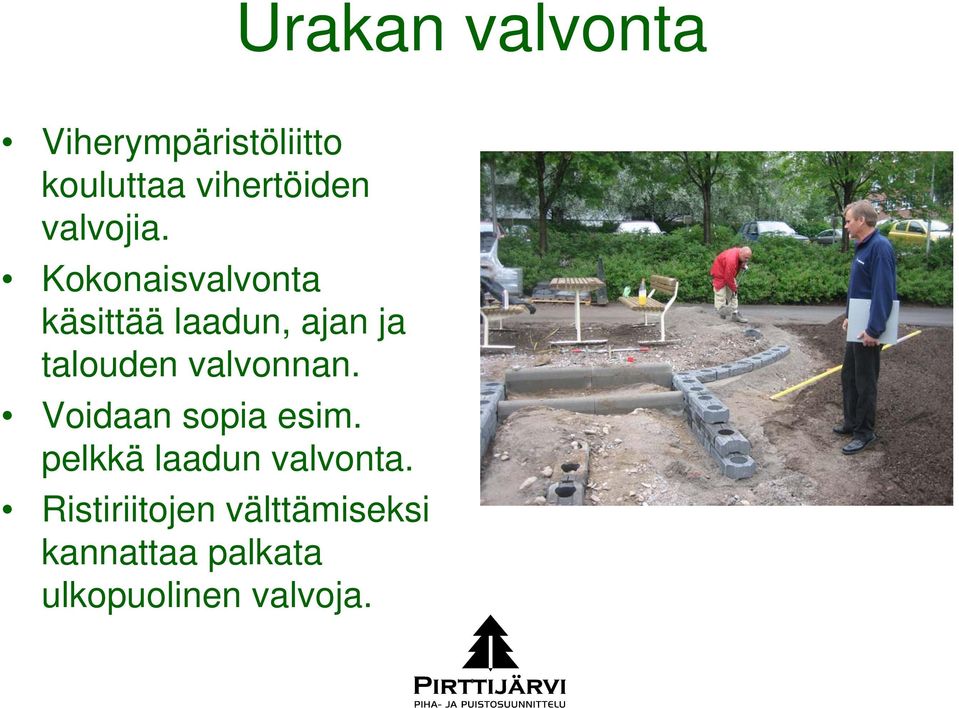 Kokonaisvalvonta käsittää laadun, ajan ja talouden valvonnan.