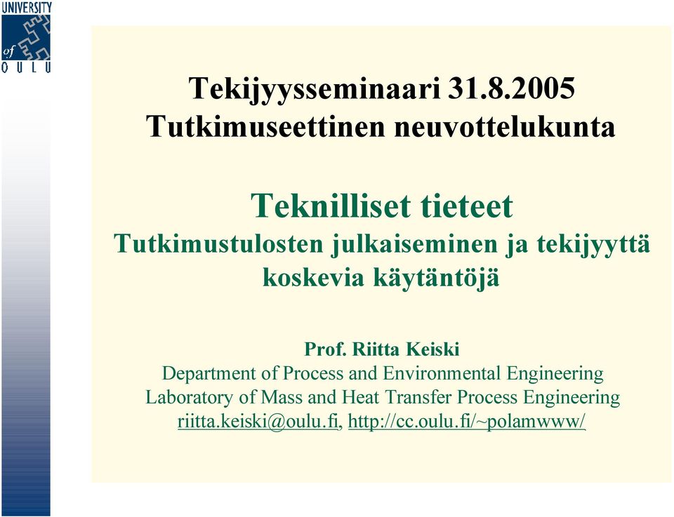 julkaiseminen ja tekijyyttä koskevia käytäntöjä Prof.