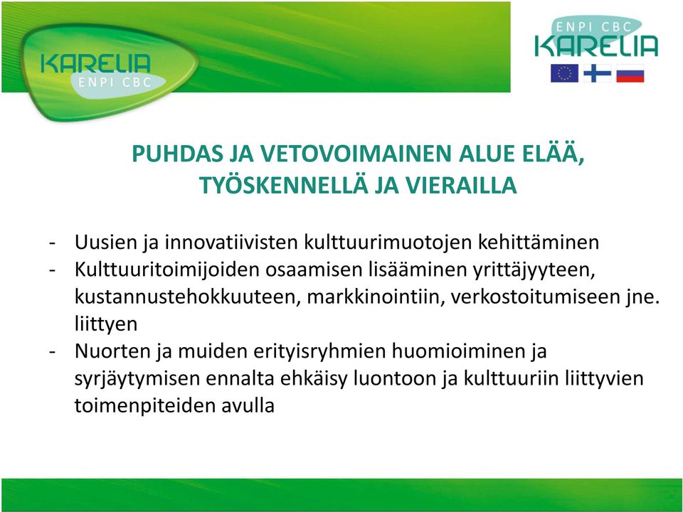 kustannustehokkuuteen, markkinointiin, verkostoitumiseen jne.