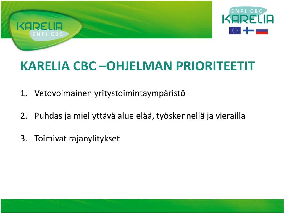 Puhdas ja miellyttävä alue elää,