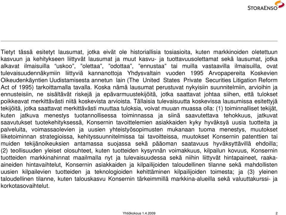 Koskevien Oikeudenkäyntien Uudistamisesta annetun lain (The United States Private Securities Litigation Reform Act of 1995) tarkoittamalla tavalla.