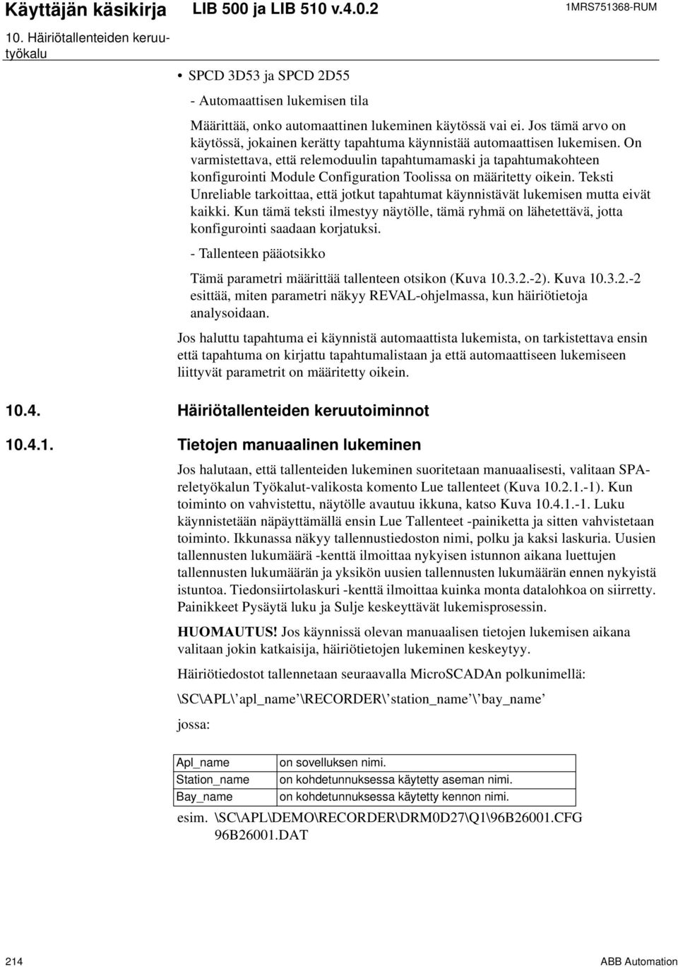 On varmistettava, että relemoduulin tapahtumamaski ja tapahtumakohteen konfigurointi Module Configuration Toolissa on määritetty oikein.