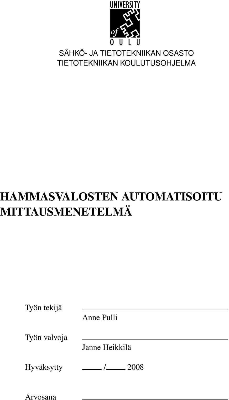 MITTAUSMENETELMÄ Työn tekijä Anne Pulli Työn