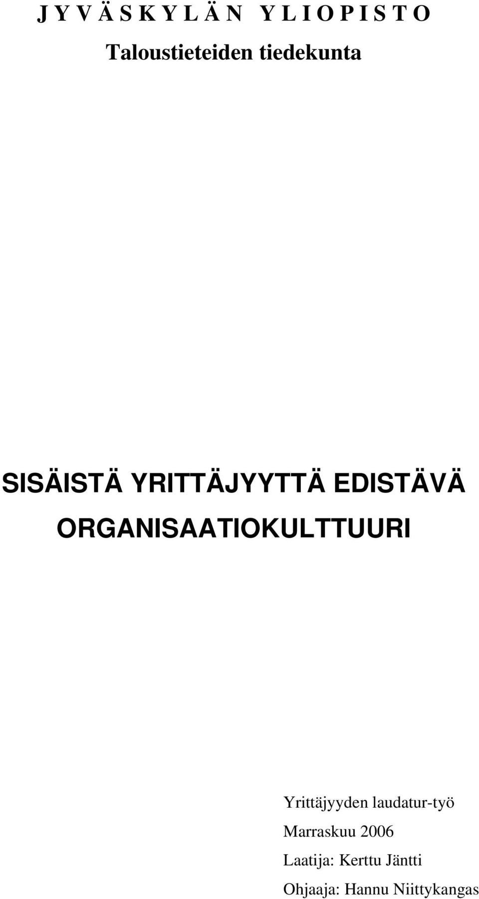 EDISTÄVÄ ORGANISAATIOKULTTUURI Yrittäjyyden