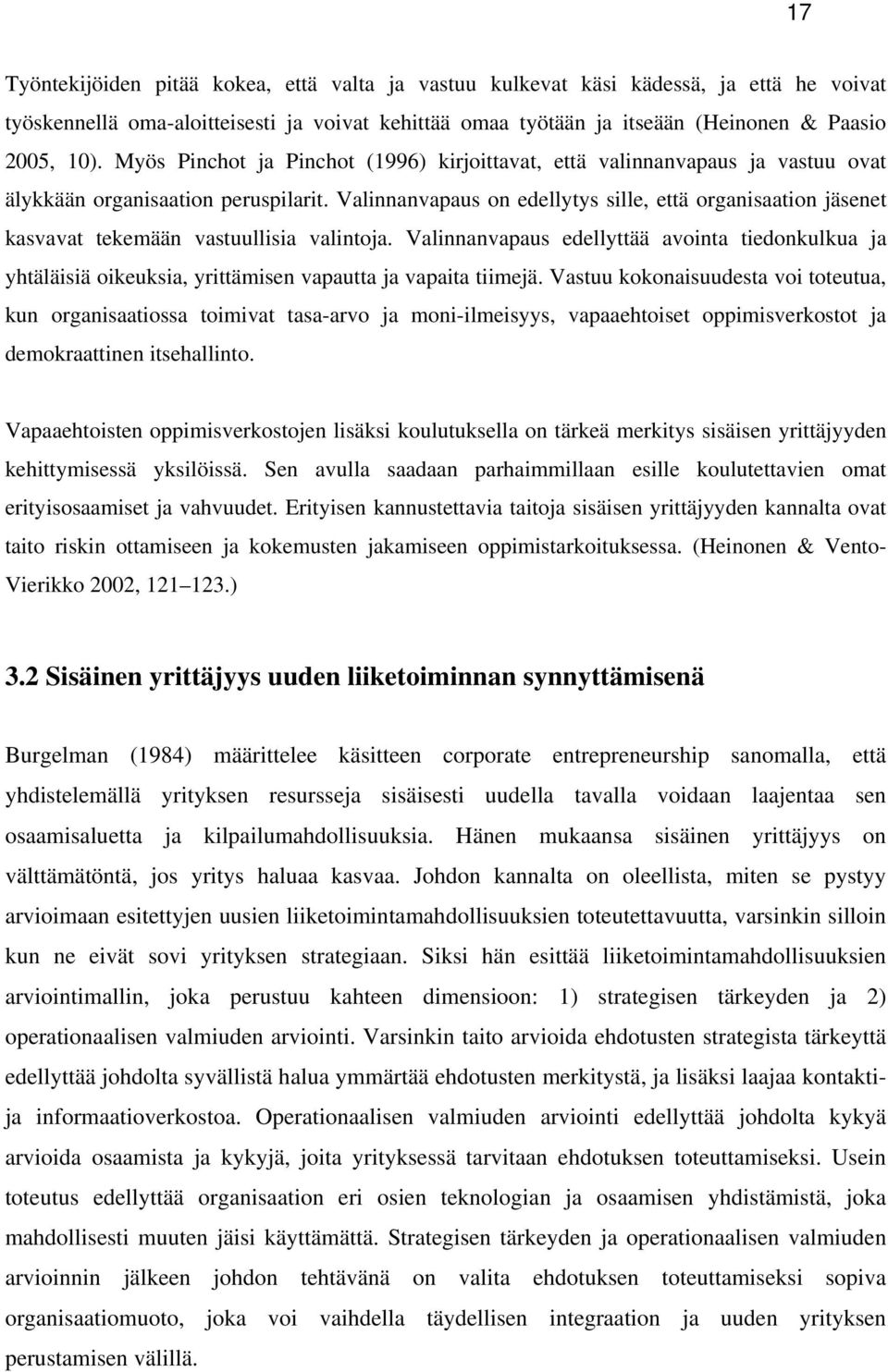 Valinnanvapaus on edellytys sille, että organisaation jäsenet kasvavat tekemään vastuullisia valintoja.