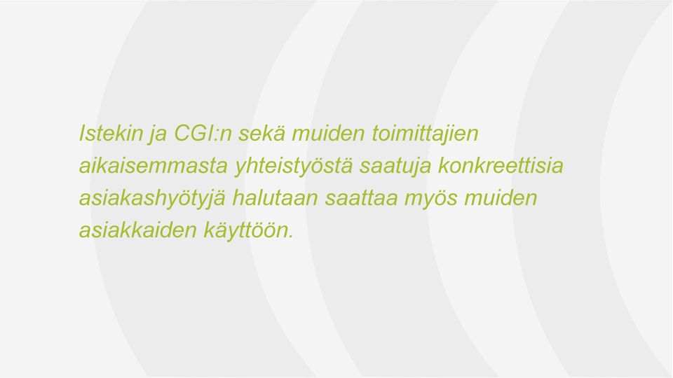 aikaisemmasta yhteistyöstä saatuja