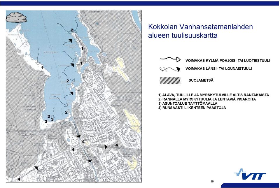 TUULILLE JA MYRSKYTULVILLE ALTIS RANTAKAISTA 2) RANNALLA MYRSKYTUULIA JA