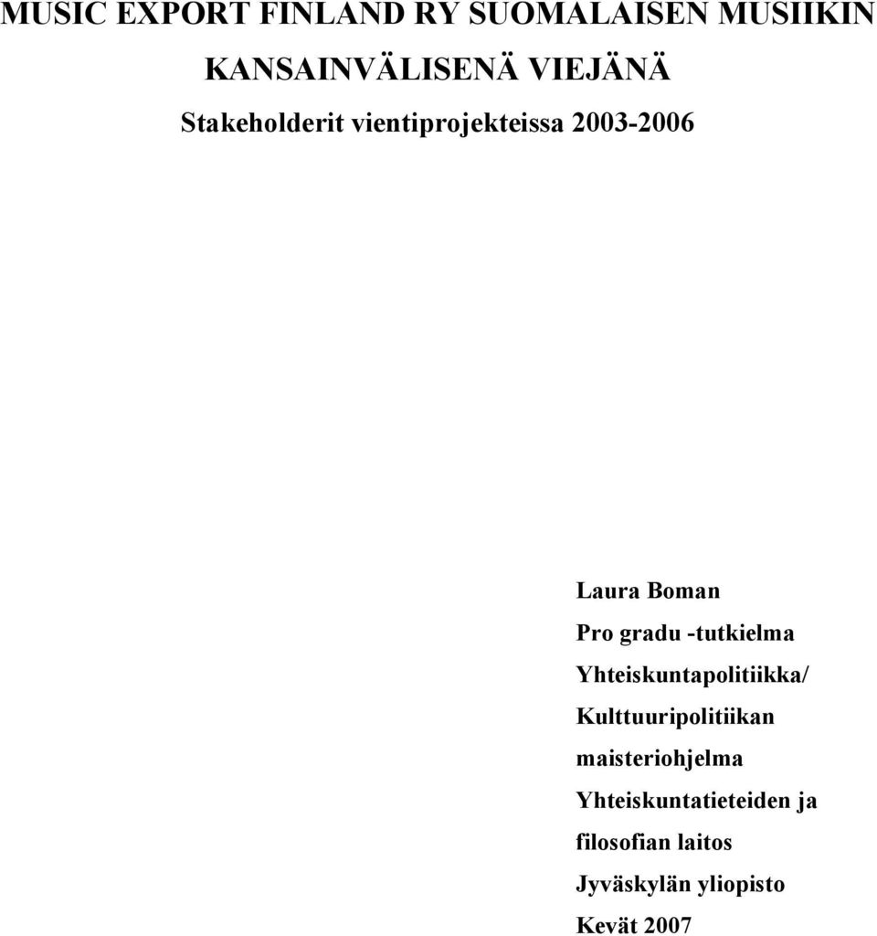 -tutkielma Yhteiskuntapolitiikka/ Kulttuuripolitiikan maisteriohjelma