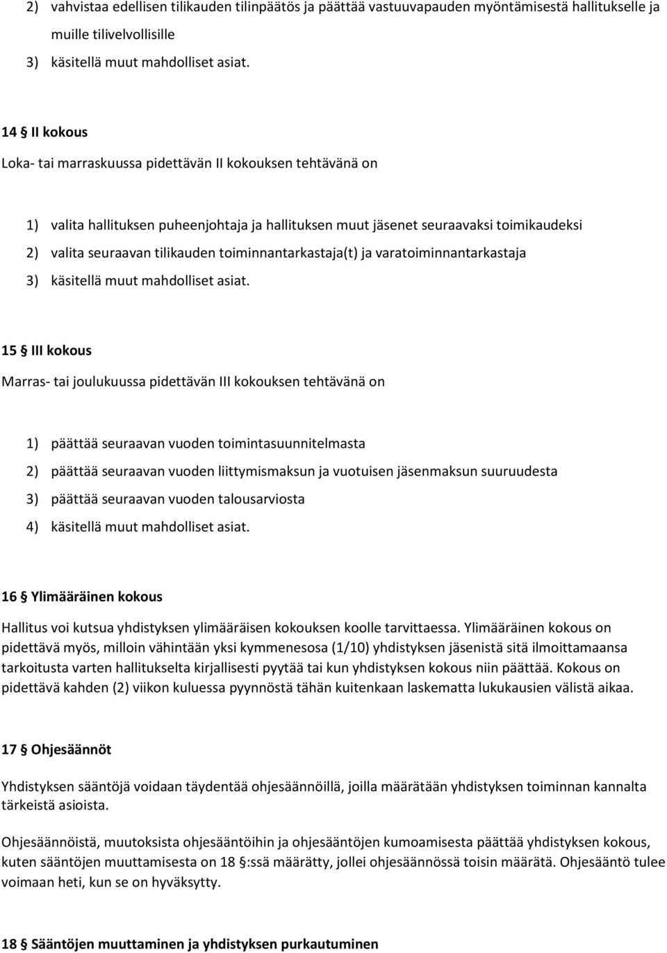 toiminnantarkastaja(t) ja varatoiminnantarkastaja 3) käsitellä muut mahdolliset asiat.
