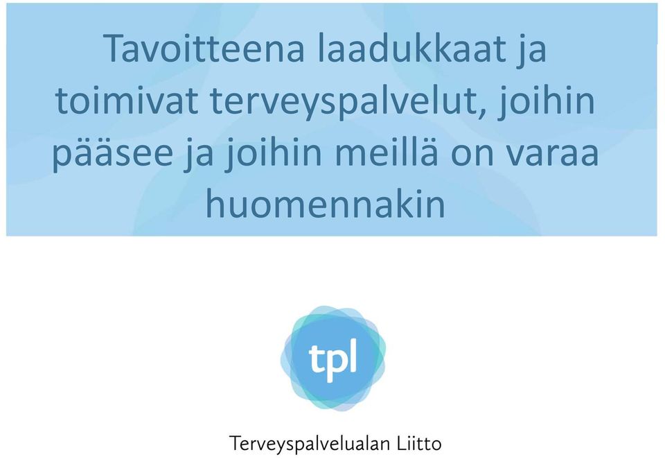 joihin pääsee ja joihin