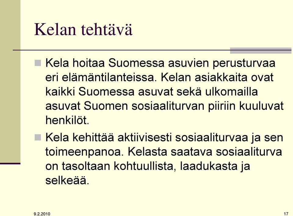 sosiaaliturvan piiriin kuuluvat henkilöt.