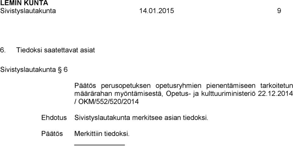 opetusryhmien pienentämiseen tarkoitetun määrärahan myöntämisestä,