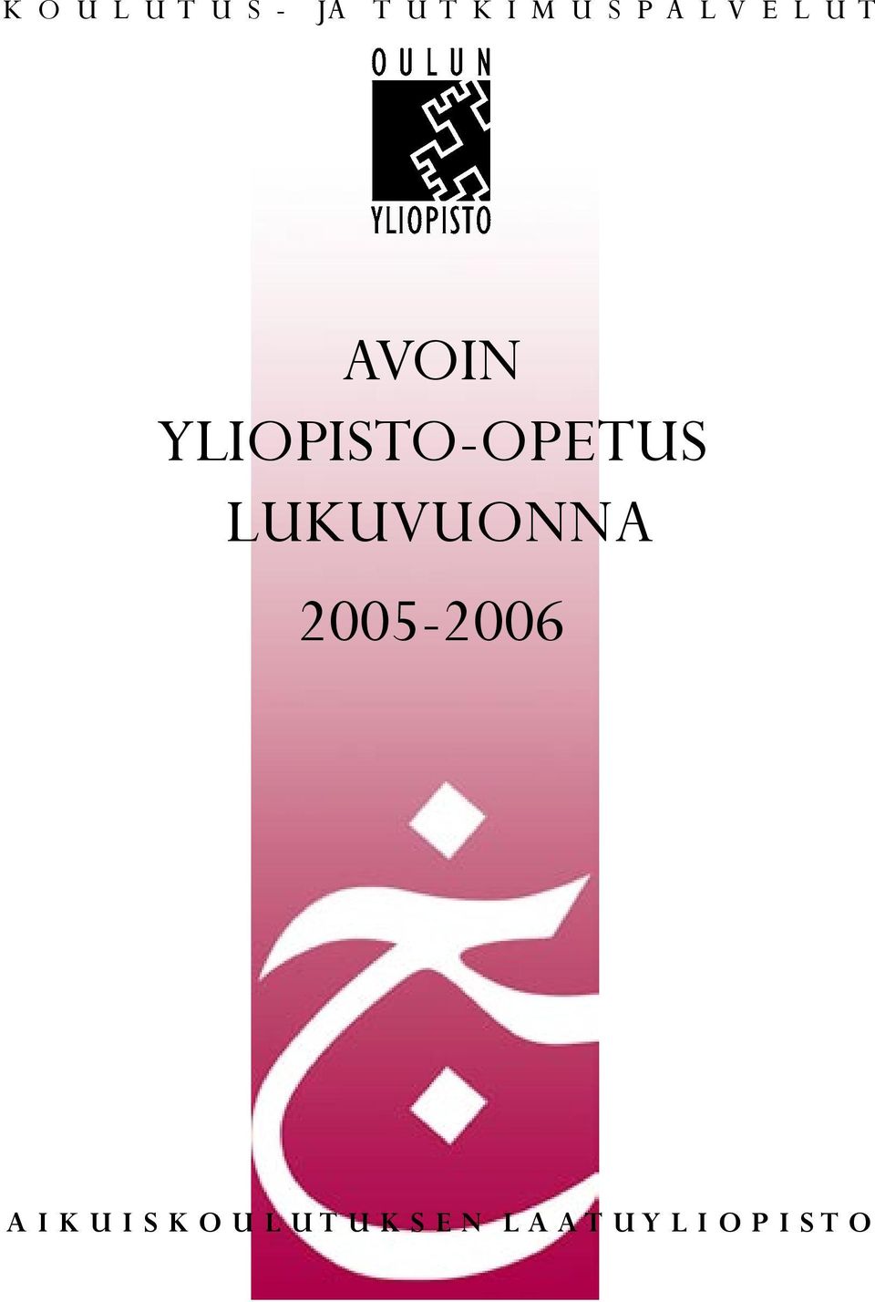 LUKUVUONNA 2005-2006 A I K U I S K O U