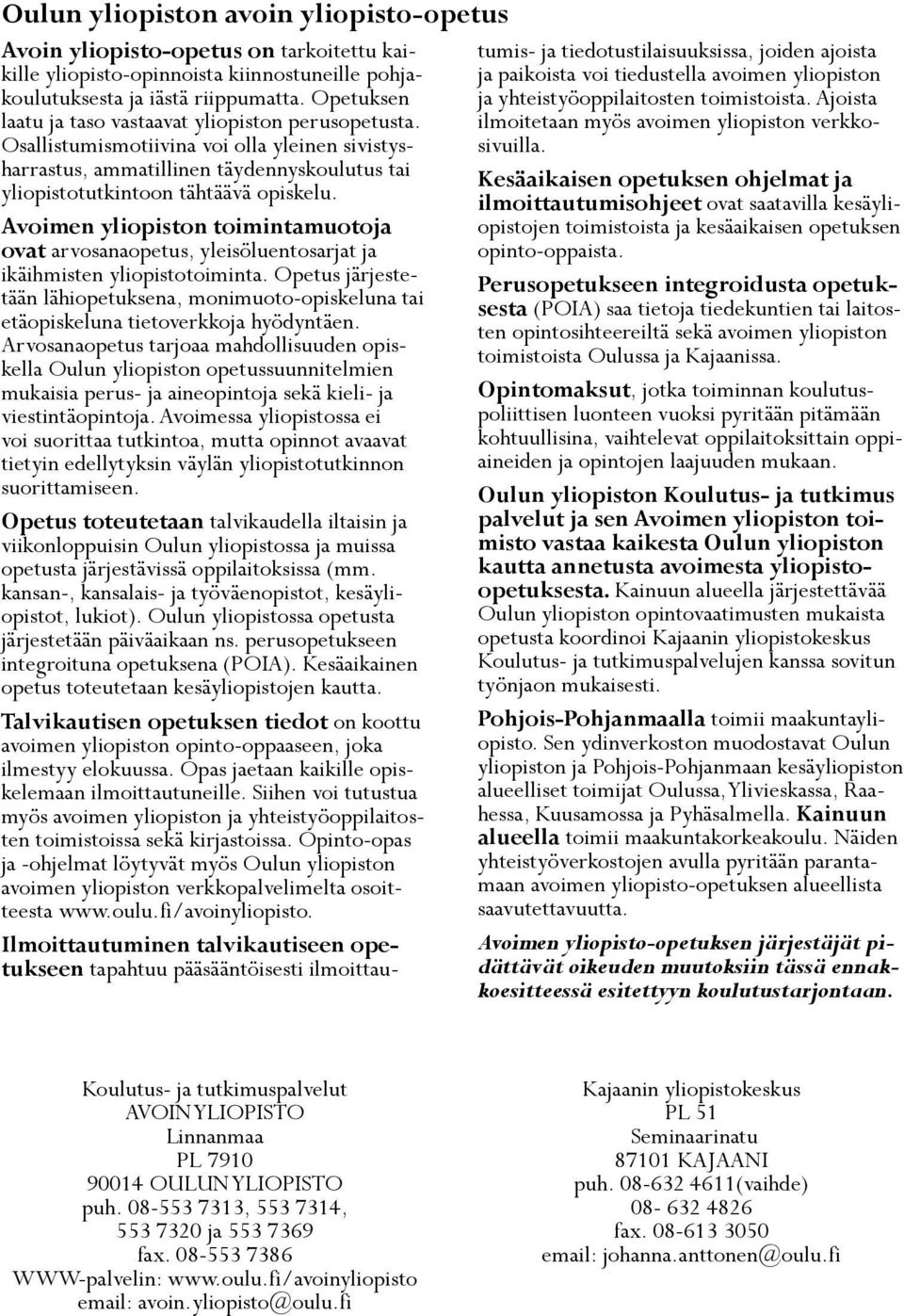 ilmoitetaan myös avoimen yliopiston verkkosivuilla.