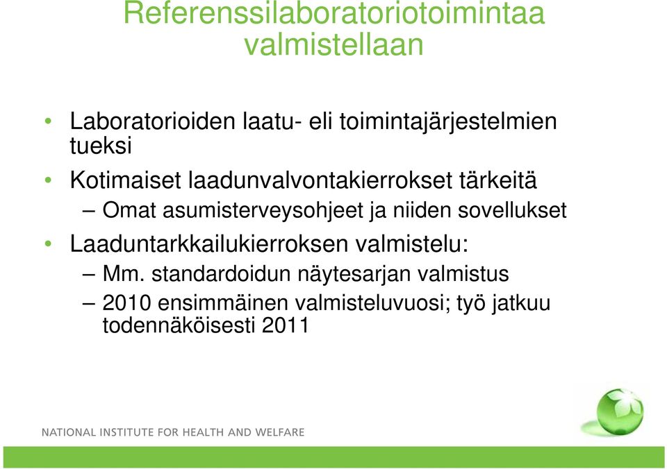 asumisterveysohjeet ja niiden sovellukset Laaduntarkkailukierroksen valmistelu: Mm.