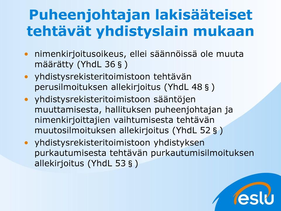 muuttamisesta, hallituksen puheenjohtajan ja nimenkirjoittajien vaihtumisesta tehtävän muutosilmoituksen allekirjoitus