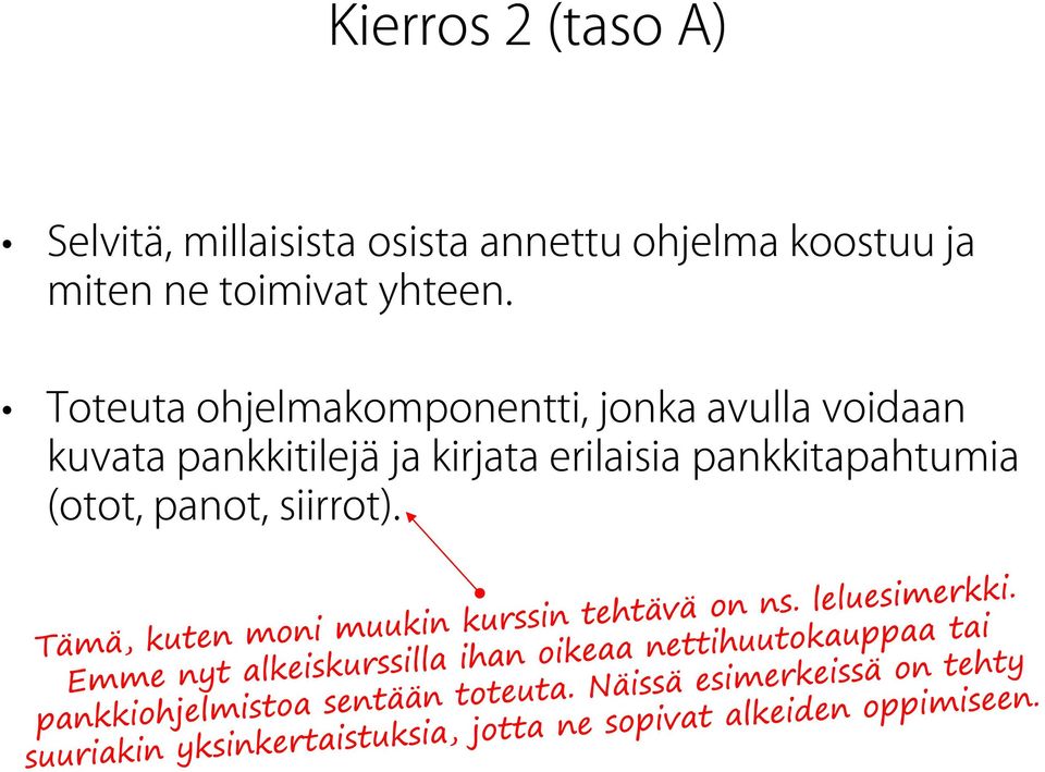 Toteuta ohjelmakomponentti, jonka avulla voidaan kuvata