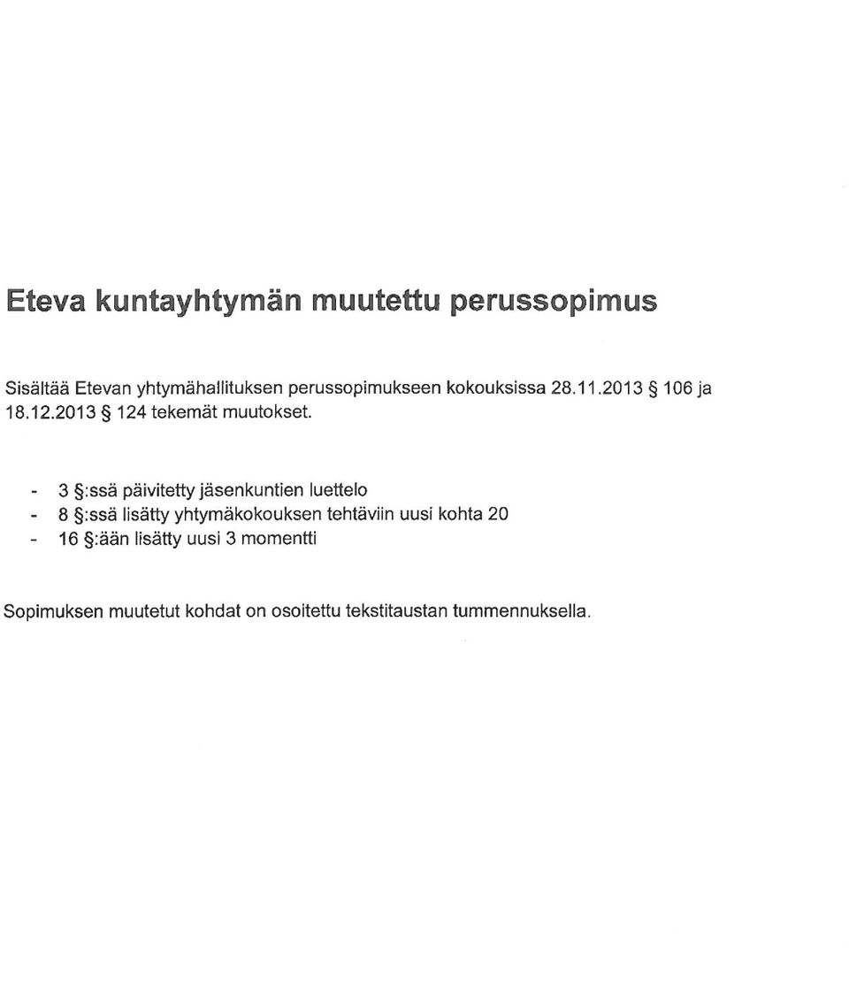 3 :ssä päivitetty jäsenkuntien luettelo 8 :ssä lisätty yhtymäkokouksen tehtäviin uusi