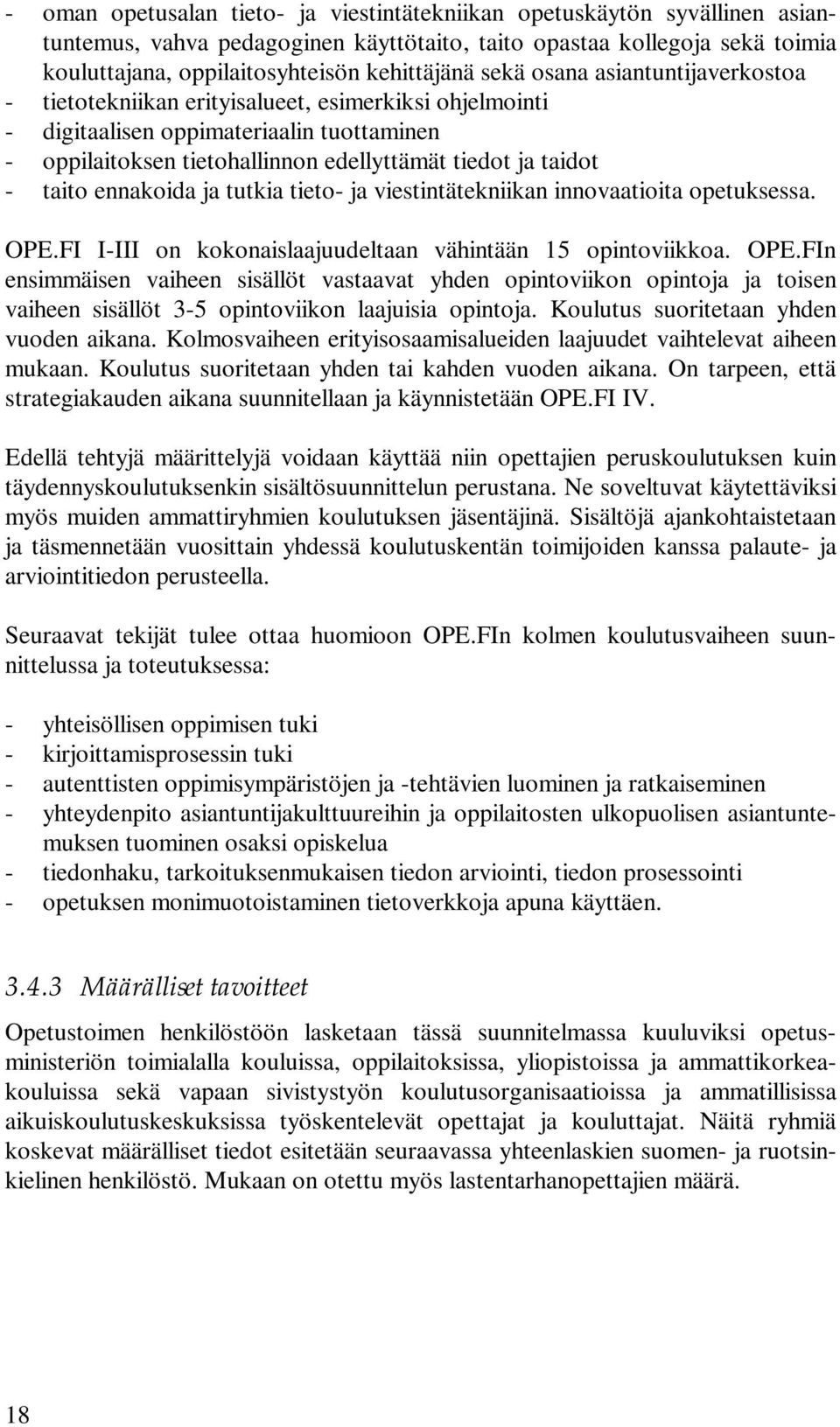 taito ennakoida ja tutkia tieto- ja viestintätekniikan innovaatioita opetuksessa. OPE.